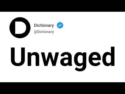 Unwaged Meaning In English