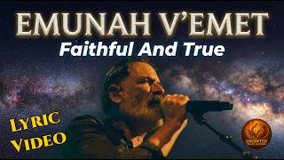 Emunah V'Emet – Fidèle et Véritable