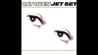 Dat Oven - Jet Set (Why Do You Think It's Strange) (1997)