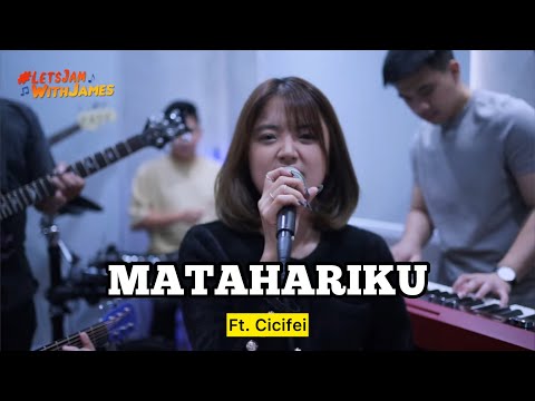MATAHARIKU (cover) - Cicifei ft. Fivein #LetsJamWithJames