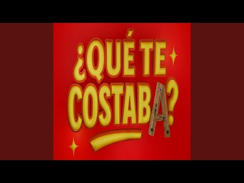 ¿Qué te costaba?