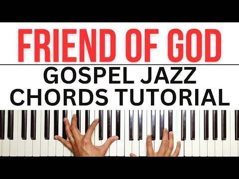 Friend of God - Israel Houghton | Gospel Jazz Chords | Piano Tutorial