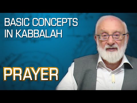 Prayer - Basic Concepts in Kabbalah