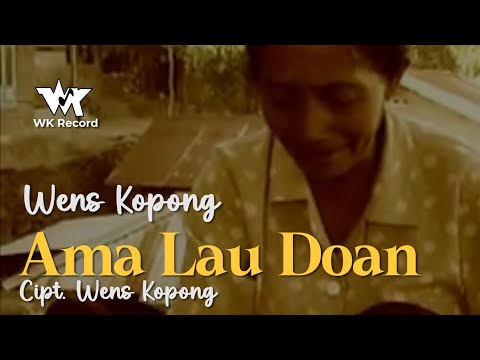 AMA LAU DOAN - Wens Kopong | Cipt. Wens Kopong - Pop Flores Timur, NTT.
