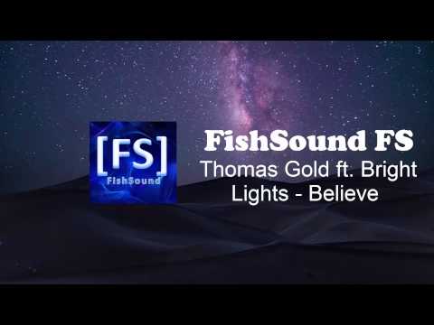 [Progressive] - Thomas Gold ft. Bright Lights - Believe