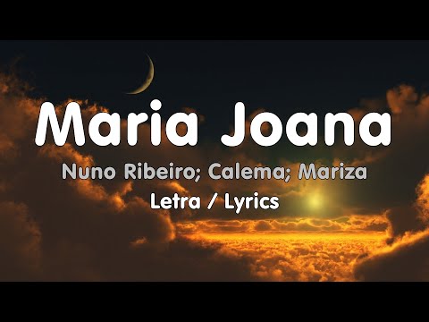 Nuno Ribeiro, Calema, Mariza - Maria Joana (Lyrics - Letra)