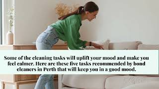 Top 5 Cleaning Tasks To Uplift Your Mood