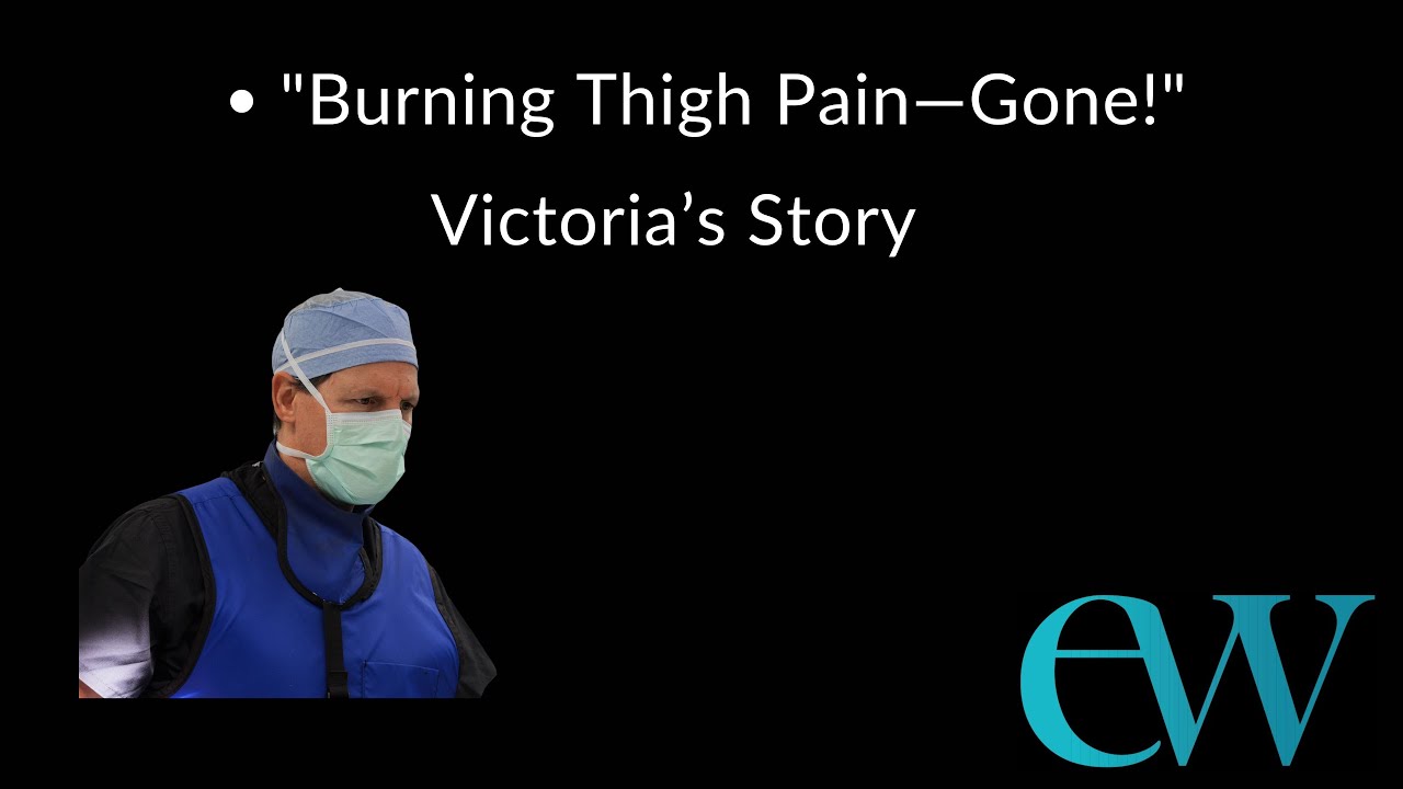 Burning Thigh Pain Gone After Nerve Surgery