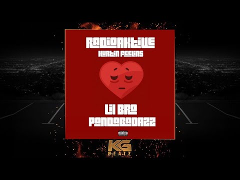 RadioAktive ft. Lil Bro, PandaBadazz - Hurtin Feelins [New 2018]