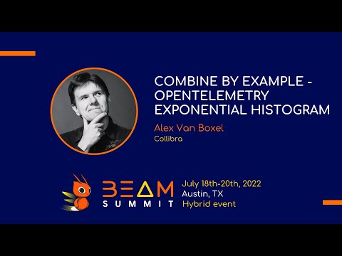 Beam Summit 2022 - Combine by Example - OpenTelemetry Exponential Histogram