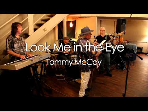 Tommy McCoy - Look Me in the Eye / live
