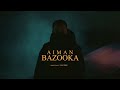 AIMAN - BAZOOKA (Official Video)