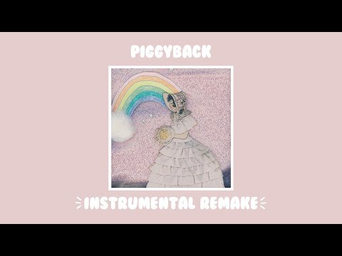 Melanie Martinez - PIGGYBACK (Instrumental Remake)