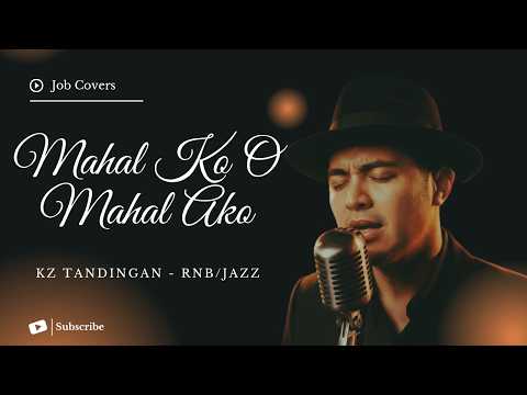 Mahal Ko O Mahal Ako - KZ Tandingan -  Male RNB/Jazz Cover (Lyric Video)