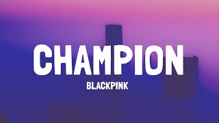 Download lagu BLACKPINK ‘Champion’ Lyrics mp3 Download lagu BLACKPINK ‘Champion’ Lyrics mp3