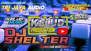 Download lagu DJ SHELTER by KELUD PRO MUSIC || DJ SLOW BASS CLARITY GLERR JINGLE TERBARU TRI JAYA AUDIO mp3