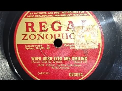 When Irish Eyes Are Smiling. Jack Daly The New Irish Singer. Recorded Regal Zonophone 78rpm in 1936