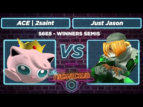The Nightclub S6E8: ACE | 2Saint vs Just Jason - Winners Semis SSBM