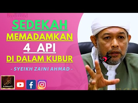 Syeikh Zaini Ahmad - SEDEKAH MEMADAMKAN 4 API DI DALAM KUBUR