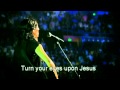 Hillsong - Turn your eyes upon Jesus (HD with lyrics ...