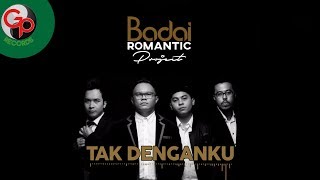 Badai Romantic Project - Tak Denganku (Official Audio)