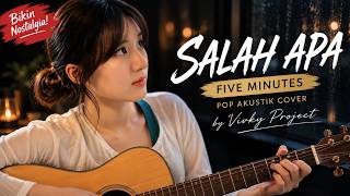 Download lagu SALAH APA - FIVE MINUTES | Pop Akustik Cover Paling Menyentuh 2026 mp3