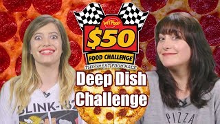 Deep Dish Pizza Challenge | $50 Food Challenge