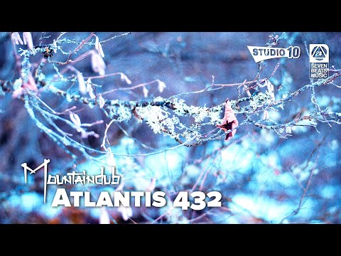 Mountaindub - Atlantis 432 [Studio 10 & Seven Beats Music]