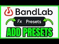 How To ADD PRESETS In BandLab QUICK EASY 2025