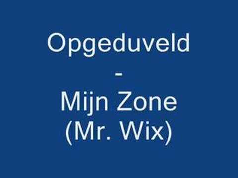 Opgeduveld - Mijn Zone (Mr. Wix)