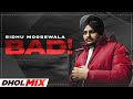 Bad (Dhol Mix) | Sidhu Moosewala | Dev Ocean | Latest Punjabi Songs 2022 | Speed Records