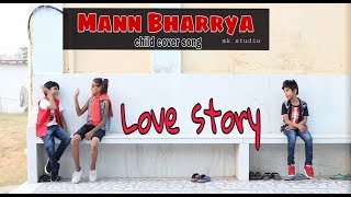 Mann Bharrya | B Praak | Jaani | Cute Kids Love Story | Mk Studio