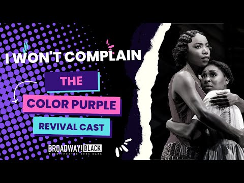 Cynthia Erivo, Danielle Brooks, & The Color Purple Broadway Cast "I Won't Complain"