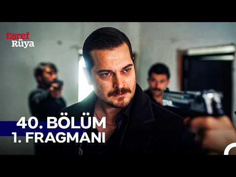 Eşref Rüya 40. Bölüm 1. Fragmanı Yayınlandı