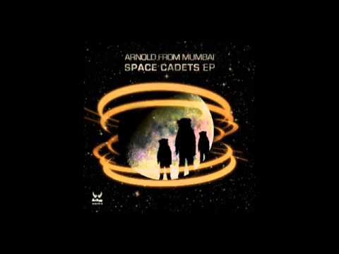 Arnold From Mumbai - Space Cadets (Original Mix)