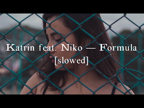 Katrin feat. Niko — Formula[slowed]