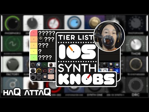 TIER LIST | iOS Synthesizer KNOBS | haQ attaQ
