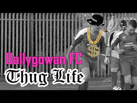 Ballygowan FC - Thug Life feat. Craig Murray