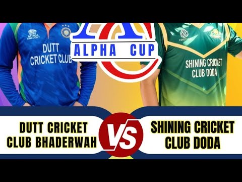 Alpha Cup 2025 | 1st Edition | Match 30 | Dutt Cricket Club Bhaderwah vs Shining Cricket Club Doda