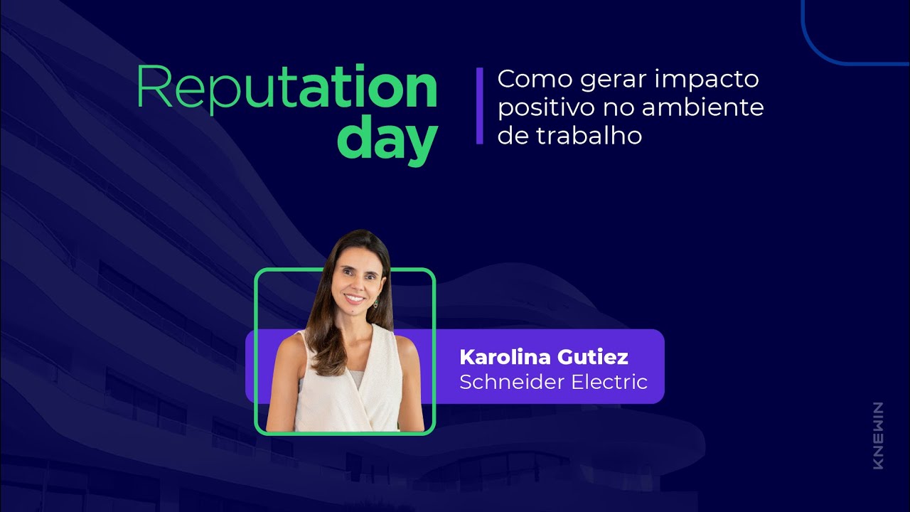 Reputation Day - 3º Painel: Como gerar impacto positivo no ambiente de trabalho