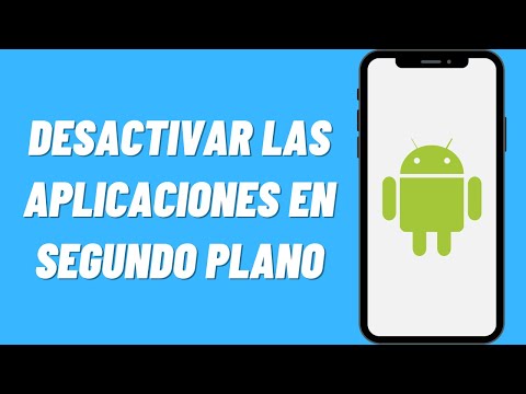 Cómo desactivar las aplicaciones en segundo plano en Android