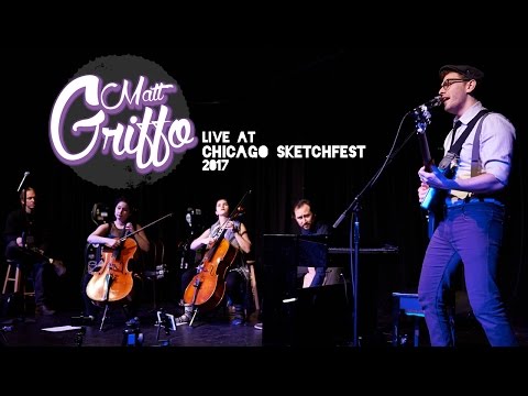 Matt Griffo & All The Feelings - Chicago Sketchfest 2017 Show