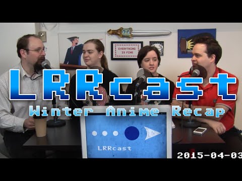 LRRcast - Winter Anime Recap