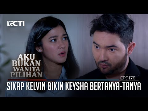Sikap Acuh Kelvin Bikin Keysha Bertanya-Tanya – Aku Bukan Wanita Pilihan | Eps. 179 (4/6)