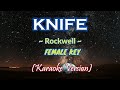 Knife - KARAOKE VERSION / FEMALE KEY as Popularized by Rockwell