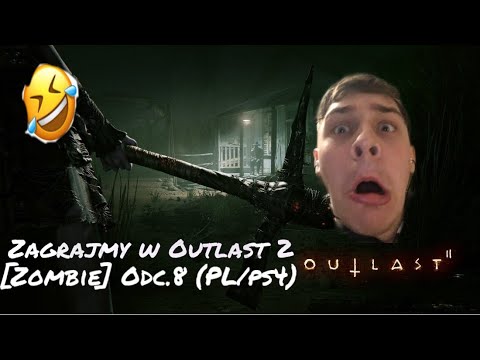 Zagrajmy w Outlast 2 [ZOMBIE] Odc.8 (PL/PS4)