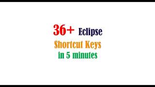 36+ Eclipse Shortcut Keys In 5 minutes