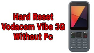 Vodacom Vibe 3g Hard Reset | Hard Reset Vodacom Vibe 3G Reset MobiWire Vibe 3G Como Formtar pin