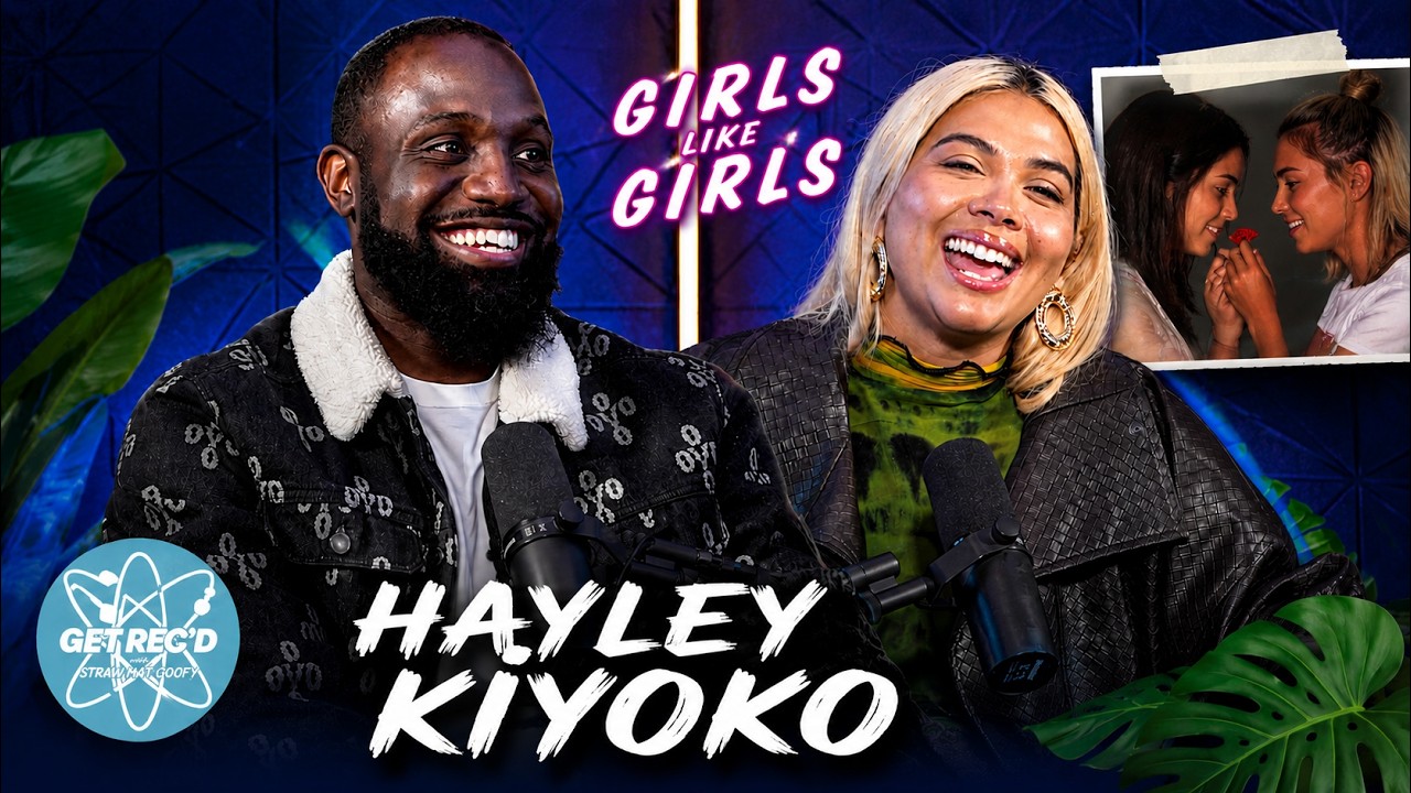 Hayley Kiyoki Girls Like Girls | Get Rec'd w/ Straw Hat Goofy Ep: 88