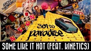 Neon Hitch - Some Like It Hot (feat. Kinetics) [301 To Paradise Mixtape]